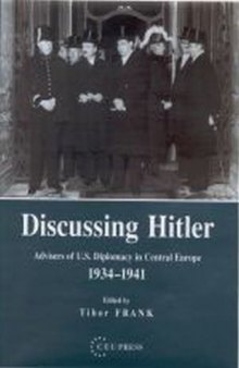 Discussing Hitler: Advisors of U.S. Diplomacy in Central Europe 1934-1941
