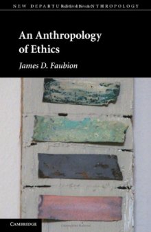 An Anthropology of Ethics (New Departures in Anthropology)  