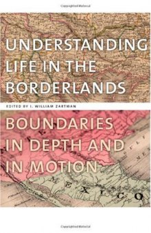 Understanding Life in the Borderlands: Boundaries in Depth and in Motion (Studies in Security and International Affairs)