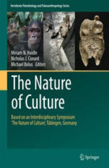 The Nature of Culture: Based on an Interdisciplinary Symposium ‘The Nature of Culture’, Tübingen, Germany