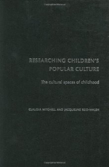 Researching Children's Popular Culture: The Cultural Spaces of Childhood