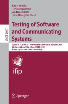 Testing of Software and Communicating Systems: 20th IFIP TC 6/WG 6.1 International Conference, TestCom 2008 8th International Workshop, FATES 2008 Tokyo, Japan, June 10-13, 2008 Proceedings