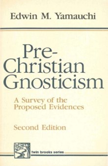 Pre-Christian Gnosticism. A Survey of the Proposed Evidences