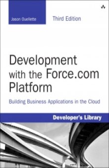 Development with the Force.com Platform, 3rd Edition: Building Business Applications in the Cloud