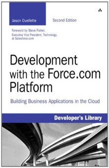 Development with the Force.com Platform: Building Business Applications in the Cloud 