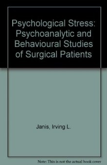 Psychological Stress. Psychoanalytic and Behavioral Studies of Surgical Patients