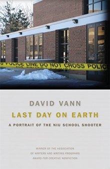 Last day on earth : a portrait of the NIU school shooter