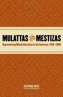 Mulattas and Mestizas: Representing Mixed Identities in the Americas, 1850-2000