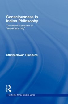 Consciousness in Indian Philosophy: The Advaita Doctrine of Awareness Only (Routledge Hindu Studies Series)