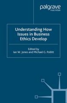 Understanding How Issues in Business Ethics Develop