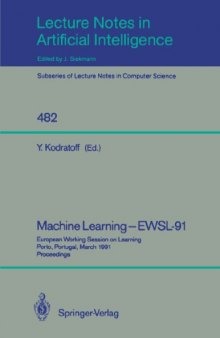 Machine Learning — EWSL-91: European Working Session on Learning Porto, Portugal, March 6–8, 1991 Proceedings