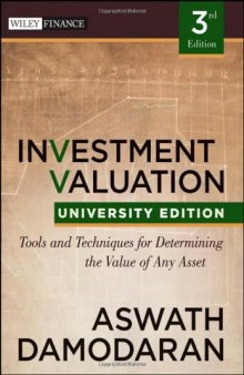 Investment Valuation: Tools and Techniques for Determining the Value of any Asset, University Edition
