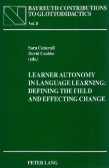 Learner Autonomy In Language Learning: Defining The Field And Effecting Change