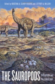 The Sauropods: Evolution and Paleobiology