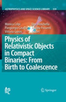 Physics of Relativistic Objects in Compact Binaries: From Birth to Coalescence