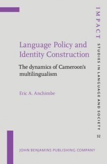 Language Policy and Identity Construction: The dynamics of Cameroon's multilingualism