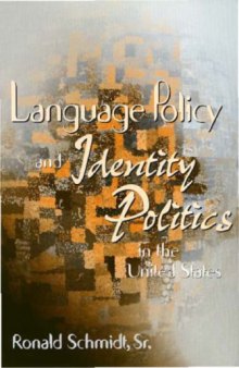 Language Policy and Identity Politics in The United States (Maping Racisms)