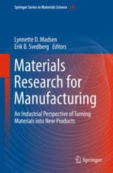 Materials Research for Manufacturing: An Industrial Perspective of Turning Materials into New Products