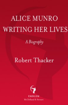 Alice Munro: Writing Her Lives  