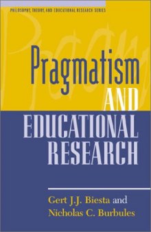 Pragmatism and Educational Research (Philosophy, Theory, and Educational Research)