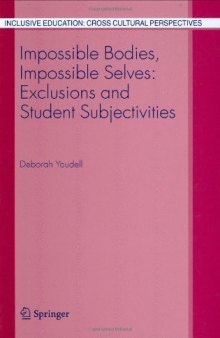 Impossible Bodies, Impossible Selves: Exclusions and Student Subjectivities (Inclusive Education: Cross Cultural Perspectives)