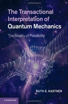 The transactional interpretation of quantum mechanics : the reality of possibility