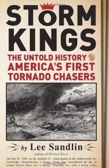 Storm Kings: The Untold History of America's First Tornado Chasers