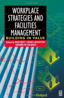 Workplace Strategies and Facilities Management: Building in Value (Building Value)