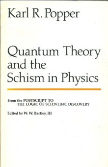 Quantum theory and the schism in physics (The Postscript to The logic of scientific discovery, 3)