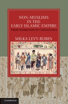 Non-Muslims in the Early Islamic Empire: From Surrender to Coexistence
