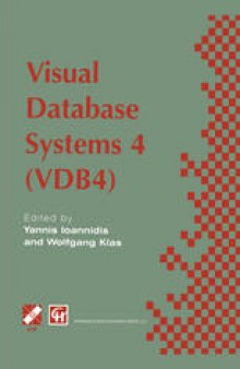 Visual Database Systems 4 (VDB4): IFIP TC2 / WG2.6 Fourth Working Conference on Visual Database Systems 4 (VDB4) 27–29 May 1998, L’Aquila, Italy