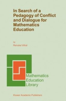 In Search of a Pedagogy of Conflict and Dialogue for Mathematics Education (Mathematics Education Library)