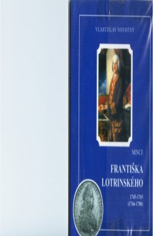 Mince Frantiska Lotrinskeho. 1745-1765 (1766-1780)