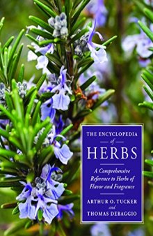 The encyclopedia of herbs : a comprehensive reference to herbs of flavor and fragrance