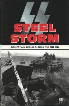 SS Steel Storm : Waffen-SS Panzer Battles on the Eastern Front 1943-1945
