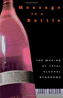Message in a bottle: the making of fetal alcohol syndrome  