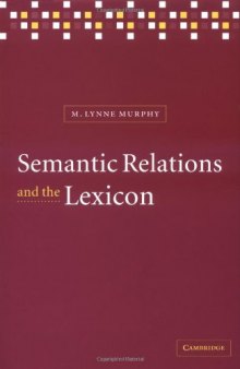 Semantic Relations and the Lexicon: Antonymy, Synonymy and other Paradigms