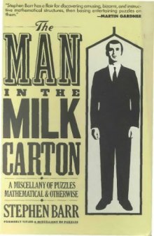 The Man in the Milk Carton: A Miscellany of Puzzles, Mathematical and Otherwise