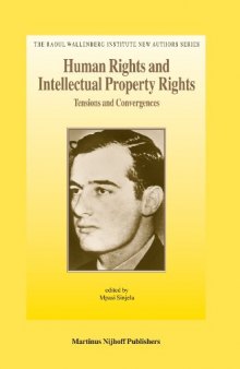 Human Rights and Intellectual Property Rights (The Raoul Wallenberg Institute New Authors)