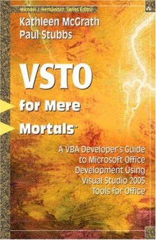 VSTO for Mere Mortals (TM): A VBA Developer's Guide to Microsoft Office Development Using Visual Studio 2005 Tools for Office