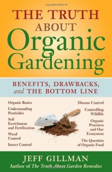 The Truth About Organic Gardening: Benefits, Drawbacks, and the Bottom Line