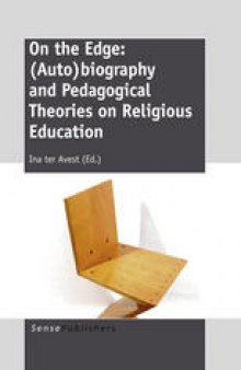 On the Edge: (Auto)biography and Pedagogical Theories on Religious Education