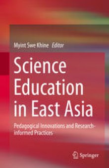 Science Education in East Asia: Pedagogical Innovations and Research-informed Practices