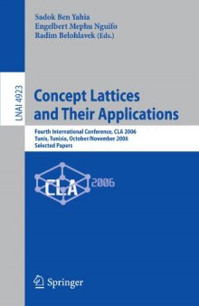 Concept Lattices and Their Applications: Fourth International Conference, CLA 2006 Tunis, Tunisia, October 30-November 1, 2006 Selected Papers