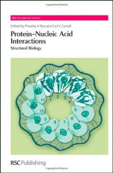 Protein-Nucleic Acid Interactions: Structural Biology (RSC Biomolecular Sciences)
