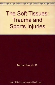 The Soft Tissues. Trauma and Sports Injuries