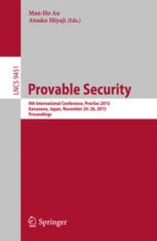 Provable Security: 9th International Conference, ProvSec 2015, Kanazawa, Japan, November 24-26, 2015, Proceedings