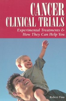 Cancer clinical trials: experimental treatments & how they can help you