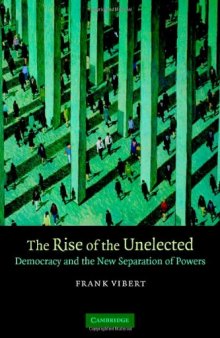 The Rise of the Unelected: Democracy and the New Separation of Powers