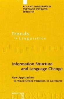 Information Structure and Language Change: New Approaches to Word Order Variation in Germanic (Trends in Linguistics. Studies and Monographs)